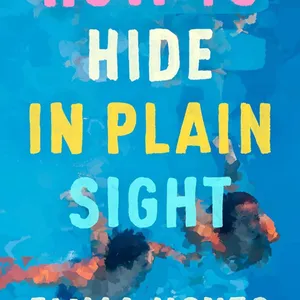 (Download PDF) How to Hide in Plain Sight by Emma  Noyes Free Read