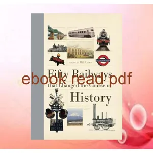 Free Download Fifty Railways That Changed the Course of History Pdf free^^ By Bill Laws