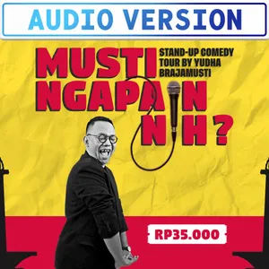 MUSTI NGAPAIN NIH? (oleh Yudha Brajamusti)