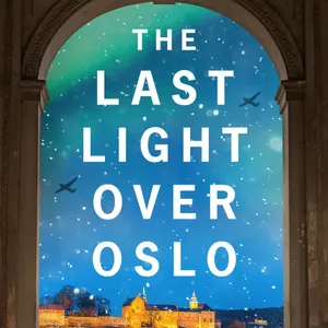 [Download] The Last Light Over Oslo  BY: Alix Rickloff [PDF/EPUB]