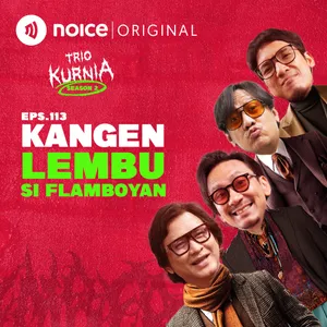 E113: Kangen Lembu Si Flamboyan