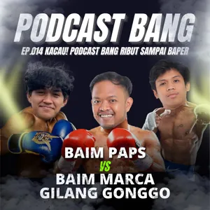 EP014 - Kacau! Podcast Bang Pada Ribut Sampe Baper