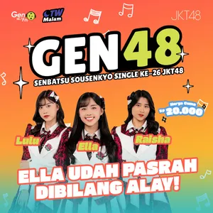 Lulu X Ella X Raisha – Ella Udah Pasrah Dibilang Alay! | GEN48