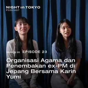 23. Organisasi Agama dan Penembakan ex-PM di Jepang Bersama Karin Yumi