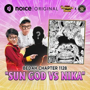 E232: Bedah Chapter 1128 "Sun God vs Nika"