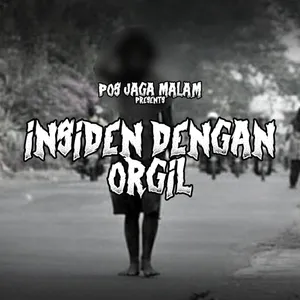 EPS 17 - INSIDEN DENGAN ORGIL