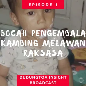 Kisah Tentang Penggembala Kambing Melawan Raksasa Full Armor!! | DudungToa Insight Broadcast Eps 1