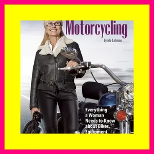 READ B.O.O.K. The Women's Guide to Motorcycling Everything a Woman Needs to Know About Bikes  Equipm