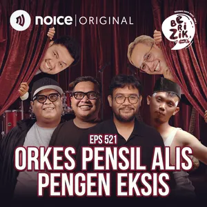 E521: Orkes Pensil Alis Pengen Eksis