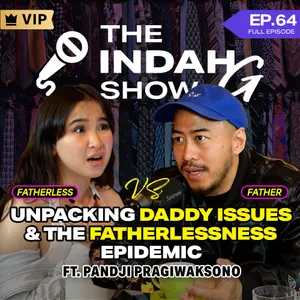 Unpacking Daddy Issues & The Fatherlessness Epidemic Ft. Pandji Pragiwaksono