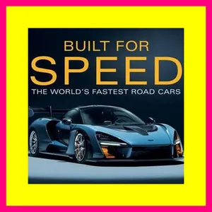 READ [EBOOK] Built for Speed The World's Fastest Road Cars [K.I.N.D.L.E]