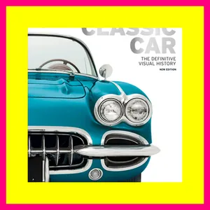 (DOWNLOAD E.B.O.O.K.^) Classic Car The Definitive Visual History (DK Definitive Visual Histories) [F