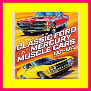 [READ PDF] Kindle The Complete Book of Classic Ford and Mercury Muscle Cars ZIP