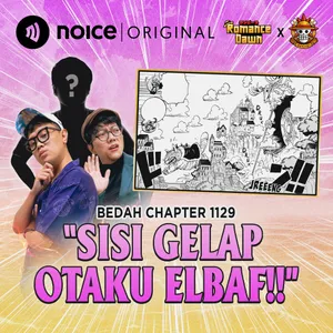 E233: Bedah Chapter 1129 "Sisi Gelap Otaku Elbaf!!"