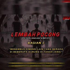 SEREM ❗ PERJALANAN MENEMBUS HUTAN YANG DI HUNI RIBUAN POCONG MENYERAMKAN || KIMPOY || BAGIAN 2