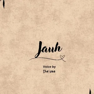 Jauh - voice by She'sme