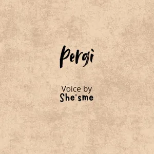 PERGI - voice by She'sme