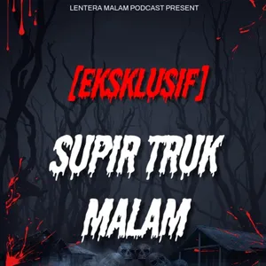 [EXCLUSIVE] SOPIR TRUK MALAM