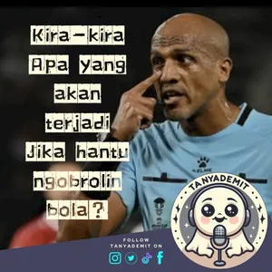 KETIKA TUYUL NGOBROLIN BOLA