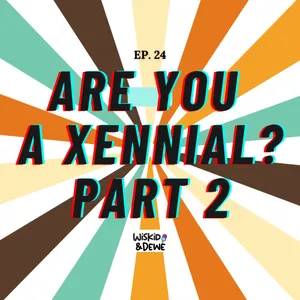 Podcast #24: Generasi Kita Namanya Xennials (Pt. 2)