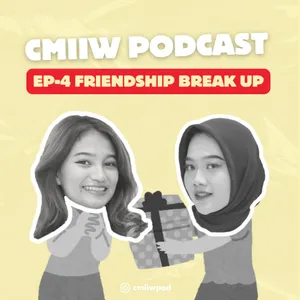 EP4 - Friendship Break Up