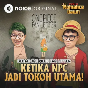 E235: Bedah One Piece Fan Letter "Ketika NPC Jadi Tokoh Utama!"