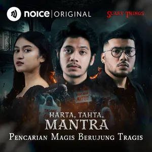 Scary Things Special: Harta, Tahta, Mantra | Bagian Kedua “Pencarian Magis Berujung Tragis"