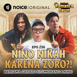 E236: Nino Nikah Karena Zoro! (Bersama Gerald Situmorang dan Nino Kayam)