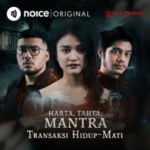 Scary Things Special: Harta, Tahta, Mantra | Bagian Ketiga “Transaksi Hidup-Mati”