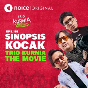 E118: Sinopsis Kocak Trio Kurnia The Movie