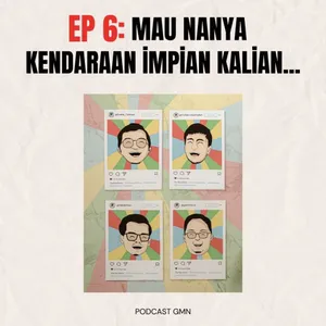 Podcast GMN | Episode 6 : Mau Nanya, kendaraan impian kalian...