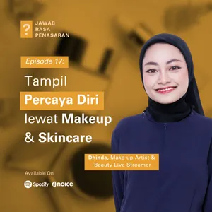 Eps 17 - Tampil Percaya Diri lewat Makeup & Skincare