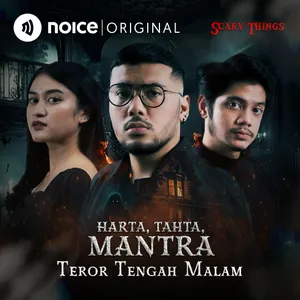 Scary Things Special: Harta, Tahta, Mantra | Bagian Keempat “Teror Tengah Malam”