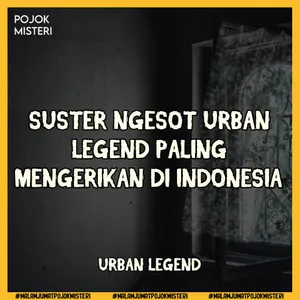 Suster Ngesot Urban Legend Paling Mengerikan di Indonesia