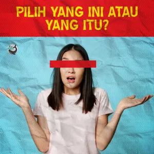 Pilih Yang Ini Tau Yang Itu?