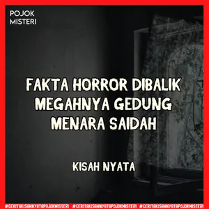 Fakta horror dibalik megahnya Gedung Menara Saidah