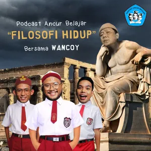 Podcast Ancur Belajar Filosofi Hidup Bersama Wancoy