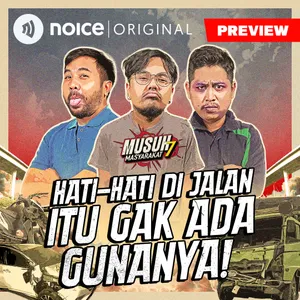 [PREVIEW] E170: Hati-Hati di Jalan itu Gak Ada Gunanya!