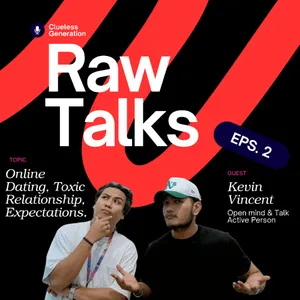 RAW TALKS #2 : ONLINE DATING, KEKERASAN FISIK, EKSPETASI