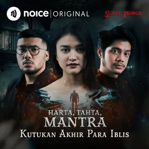 Scary Things Special: Harta, Tahta, Mantra | Bagian Terakhir “Kutukan Akhir Para Iblis”