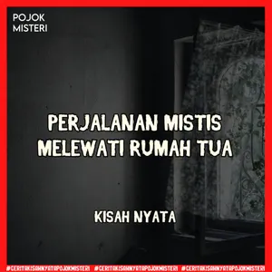 Perjalanan Mistis Melewani Rumah Tua yang Menyimpan Banyak Rahasia 