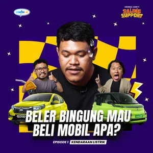 Beler Bingung Mau Beli Mobil Apa? - Saling Support Eps. 1