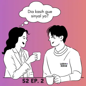 Podcast #S2E2: Wanita Mature Paham Banget Soal Pria, Apa Iya?