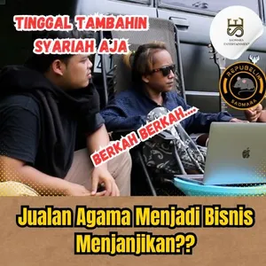 "Mengkultuskan Agama untuk Laba: Bisnis Garam Rukyah dan Air Barokah, Manipulasi Syariah untuk Keuntungan Pribadi"|| Republik Saomara Eps 3