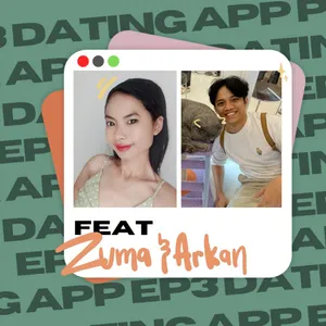 EP3 Part 2: Versi Cerita Kita Tentang Dating Apps