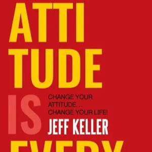 [EPub] download Attitude Is Everything: Change Your Attitude ... Change Your Life! By Jeff Keller on Audiobook New Pages