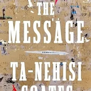 [EPUB] DOWNLOAD The Message by Ta-Nehisi Coates on Audible Full Version