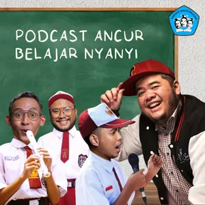 Podcast Ancur Belajar Nyanyi Bersama Indra Aziz