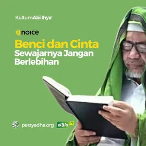 Benci dan Cinta  Sewajarnya Jangan Berlebihan
