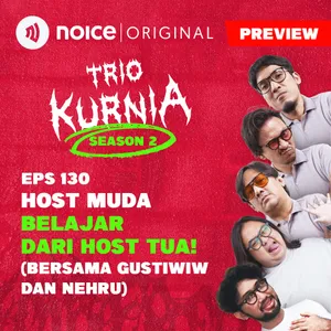 [PREVIEW] E130: Host Muda Belajar dari Host Tua! (Bersama Gustiwiw dan Nehru)